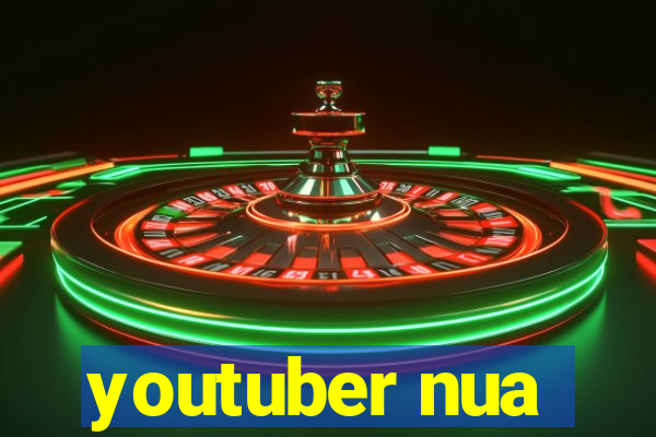 youtuber nua